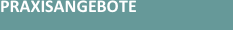 PRAXISANGEBOTE